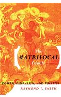 The Matrifocal Family