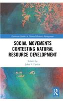 Social Movements Contesting Natural Resource Development