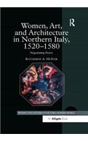 Women, Art, and Architecture in Northern Italy, 1520–1580