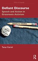 Defiant Discourse: Speech and Action in Grassroots Activism