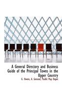 A General Directory and Business Guide of the Principal Towns in the Upper Country
