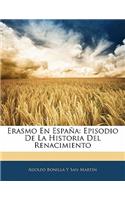 Erasmo En Espana: Episodio de La Historia del Renacimiento