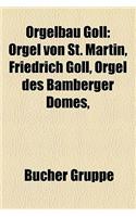 Orgelbau Goll: Orgel Von St. Martin, Friedrich Goll, Orgel Des Bamberger Domes,(German)