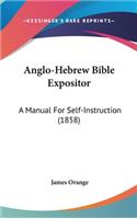 Anglo-Hebrew Bible Expositor