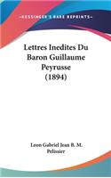 Lettres Inedites Du Baron Guillaume Peyrusse (1894)