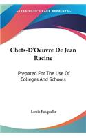 Chefs-D'Oeuvre De Jean Racine: Prepared For The Use Of Colleges And Schools: With Explanatory Notes And References To The New French Method (1856)(French)