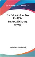 Die Stickstoffquellen Und Die Stickstoffdungung (1908)