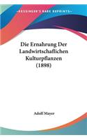 Ernahrung Der Landwirtschaflichen Kulturpflanzen (1898)