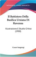 Il Battistero Della Basilica Ursiana Di Ravenna