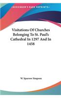 Visitations of Churches Belonging to St. Paul's Cathedral in 1297 and in 1458