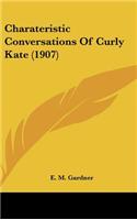 Charateristic Conversations of Curly Kate (1907)