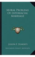 Moral Problems Of Interracial Marriage