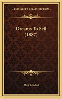 Dreams to Sell (1887)