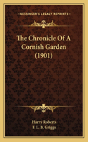 The Chronicle Of A Cornish Garden (1901)