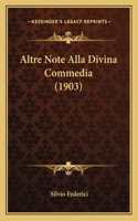 Altre Note Alla Divina Commedia (1903)