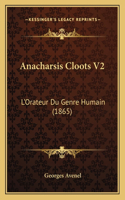 Anacharsis Cloots V2: L'Orateur Du Genre Humain (1865)(French)