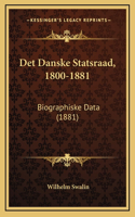 Det Danske Statsraad, 1800-1881