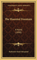 The Haunted Fountain