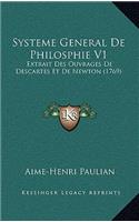 Systeme General De Philosphie V1: Extrait Des Ouvrages De Descartes Et De Newton (1769)