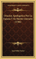 Oracion Apologetica Por La Espana Y Su Merito Literario (1786)