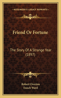 Friend Or Fortune