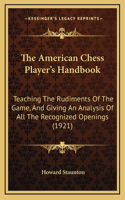 The American Chess Player's Handbook