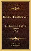 Revue De Philologie V21