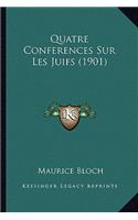 Quatre Conferences Sur Les Juifs (1901)