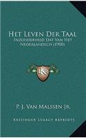 Het Leven Der Taal: Inzonderheid Dat Van Het Nederlandsch (1900)