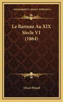 Le Barreau Au XIX Siecle V1 (1864)