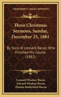 Three Christmas Sermons, Sunday, December 25, 1881
