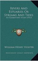 Rivers And Estuaries Or Streams And Tides