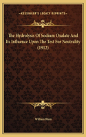 The Hydrolysis Of Sodium Oxalate And Its Influence Upon The Test For Neutrality (1912)