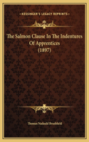 The Salmon Clause In The Indentures Of Apprentices (1897)