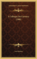 A Colloquy On Currency (1900)