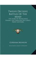 Twelve Decisive Battles of the Mind