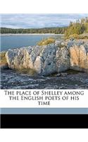 The Place of Shelley Among the English Poets of his Time