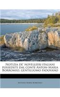 Notizia de' Novellieri Italiani Posseduti Dal Conte Anton-Maria Borromeo, Gentiluomo Padovano