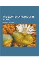 The Dawn of a New Era in Syria