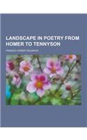 Landscape in Poetry from Homer to Tennyson: (English)