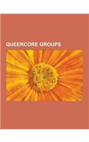 Queercore Groups: Pansy Division, the Shondes, the Apostles, Team Dresch, Imperial Teen, Fifth Column, Fosca, Best Revenge, Matmos, Trib(English)