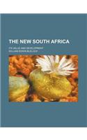 The New South Africa; Its Value and Development