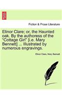 Elinor Clare; or, the Haunted oak. By the authoress of the 