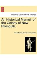 Historical Memoir of the Colony of New Plymouth.