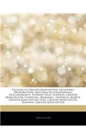 Articles on Villages in Greater Manchester, Including: Broadbottom, Mottram in Longdendale, Hollingworth, Flowery Field, Egerton, Greater Manchester,