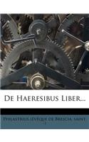 de Haeresibus Liber...