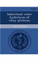 Subcritical Water Hydrolysis of Whey Proteins.