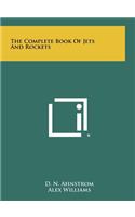 The Complete Book of Jets and Rockets