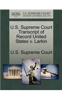 U.S. Supreme Court Transcript of Record United States V. Larkin: (English)