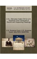 U S V. Memphis Cotton Oil Co U.S. Supreme Court Transcript of Record with Supporting Pleadings